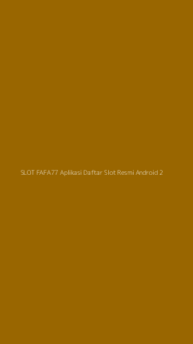 Tampilan Antarmuka Aplikasi Slot Fafa77 Aplikasi Daftar Slot Resmi Android - 2