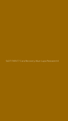Tampilan Antarmuka Aplikasi Slot Fafa77 Cara Recovery Akun Lupa Password - 4