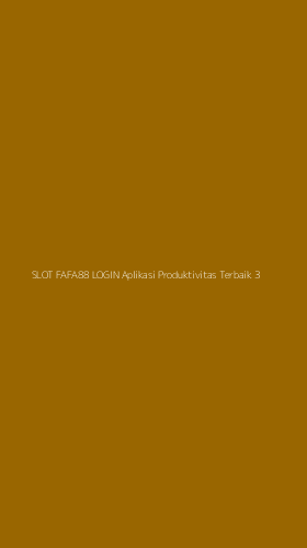 Tampilan Antarmuka Aplikasi Slot Fafa88 Login Aplikasi Produktivitas Terbaik - 3