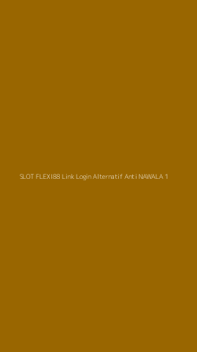 Tampilan Antarmuka Aplikasi Slot Flexi88 Link Login Alternatif Anti Nawala - 1