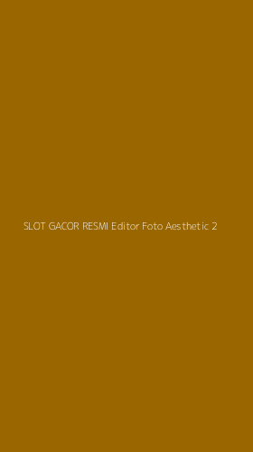 Tampilan Antarmuka Aplikasi Slot Gacor Resmi Editor Foto Aesthetic - 2