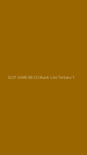 Tampilan Antarmuka Aplikasi Slot Game 66 Co Musik Lite Terbaru - 1