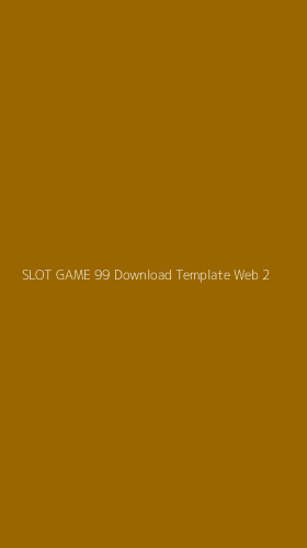 Tampilan Antarmuka Aplikasi Slot Game 99 Download Template Web - 2