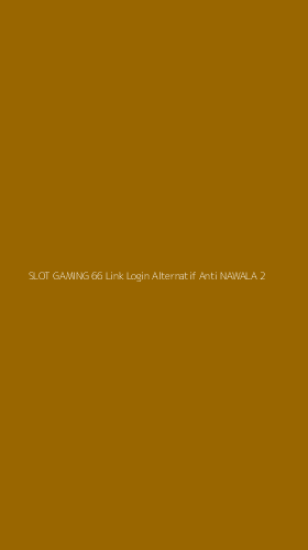 Tampilan Antarmuka Aplikasi Slot Gaming 66 Link Login Alternatif Anti Nawala - 2