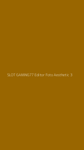 Tampilan Antarmuka Aplikasi Slot Gaming77 Editor Foto Aesthetic - 3