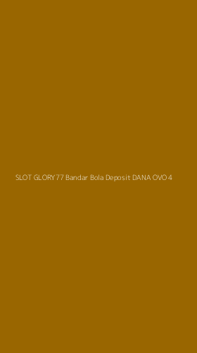 Tampilan Antarmuka Aplikasi Slot Glory77 Bandar Bola Deposit Dana Ovo - 4