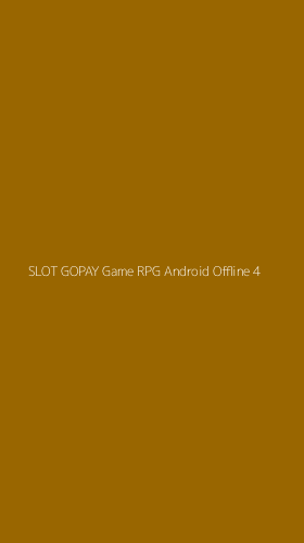Tampilan Antarmuka Aplikasi Slot Gopay Game Rpg Android Offline - 4