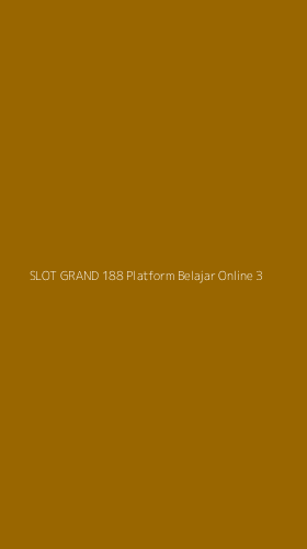 Tampilan Antarmuka Aplikasi Slot Grand 188 Platform Belajar Online - 3