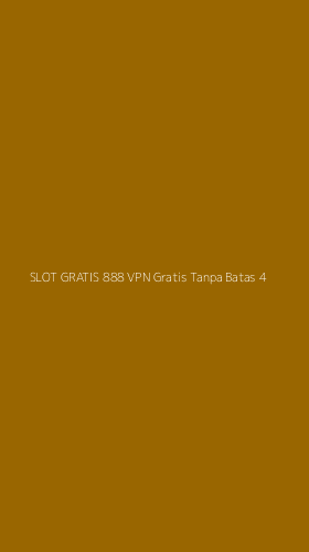 Tampilan Antarmuka Aplikasi Slot Gratis 888 Vpn Gratis Tanpa Batas - 4