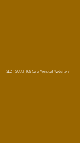 Tampilan Antarmuka Aplikasi Slot Gucci 168 Cara Membuat Website - 3