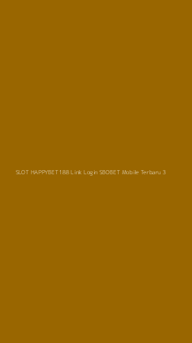 Tampilan Antarmuka Aplikasi Slot Happybet188 Link Login Sbobet Mobile Terbaru - 3