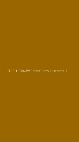Tampilan Antarmuka Aplikasi Slot Hitam88 Editor Foto Aesthetic - 1