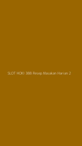 Tampilan Antarmuka Aplikasi Slot Hoki 388 Resep Masakan Harian - 2