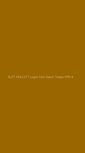Tampilan Antarmuka Aplikasi Slot Holly77 Login Slot Gacor Tanpa Vpn - 4