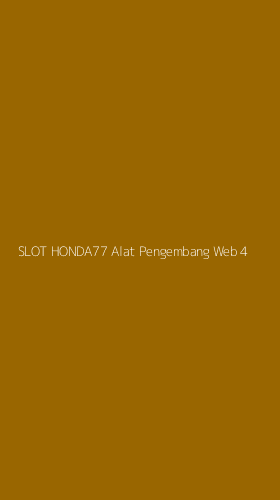 Tampilan Antarmuka Aplikasi Slot Honda77 Alat Pengembang Web - 4