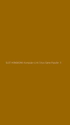 Tampilan Antarmuka Aplikasi Slot Hongkong Kumpulan Link Situs Game Populer - 3