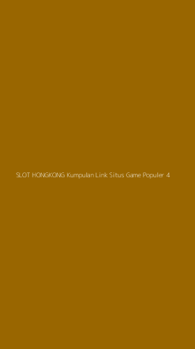 Tampilan Antarmuka Aplikasi Slot Hongkong Kumpulan Link Situs Game Populer - 4