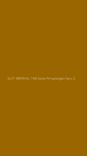Tampilan Antarmuka Aplikasi Slot Imperial 168 Game Petualangan Seru - 2
