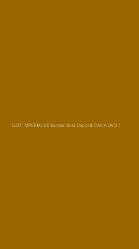 Tampilan Antarmuka Aplikasi Slot Imperial88 Bandar Bola Deposit Dana Ovo - 1