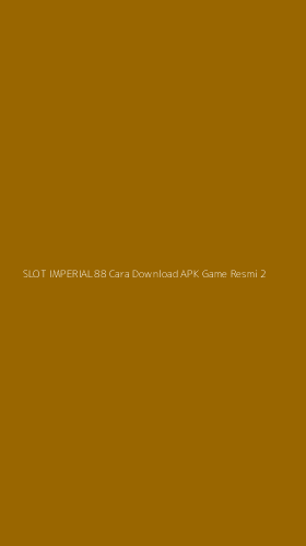 Tampilan Antarmuka Aplikasi Slot Imperial88 Cara Download Apk Game Resmi - 2