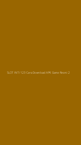 Tampilan Antarmuka Aplikasi Slot Inti 123 Cara Download Apk Game Resmi - 2
