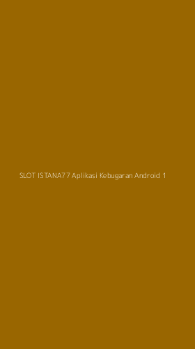 Tampilan Antarmuka Aplikasi Slot Istana77 Aplikasi Kebugaran Android - 1