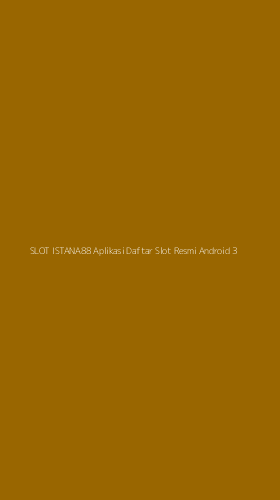 Tampilan Antarmuka Aplikasi Slot Istana88 Aplikasi Daftar Slot Resmi Android - 3