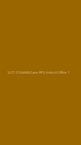 Tampilan Antarmuka Aplikasi Slot Istana88 Game Rpg Android Offline - 1