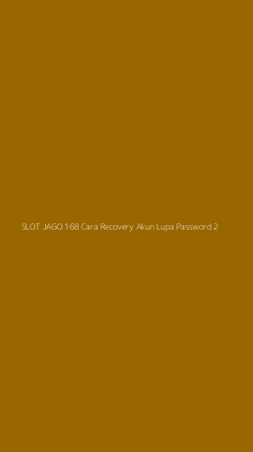 Tampilan Antarmuka Aplikasi Slot Jago 168 Cara Recovery Akun Lupa Password - 2