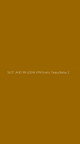 Tampilan Antarmuka Aplikasi Slot Jago 99 Login Vpn Gratis Tanpa Batas - 2