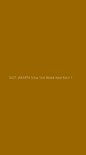 Tampilan Antarmuka Aplikasi Slot Jakarta Situs Slot Modal Awal Kecil - 1