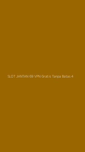 Tampilan Antarmuka Aplikasi Slot Jantan 69 Vpn Gratis Tanpa Batas - 4