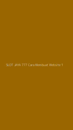 Tampilan Antarmuka Aplikasi Slot Jaya 777 Cara Membuat Website - 1