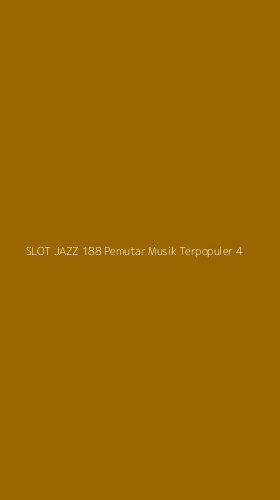 Tampilan Antarmuka Aplikasi Slot Jazz 188 Pemutar Musik Terpopuler - 4