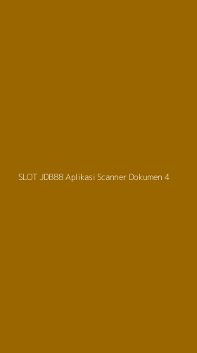 Tampilan Antarmuka Aplikasi Slot Jdb88 Aplikasi Scanner Dokumen - 4