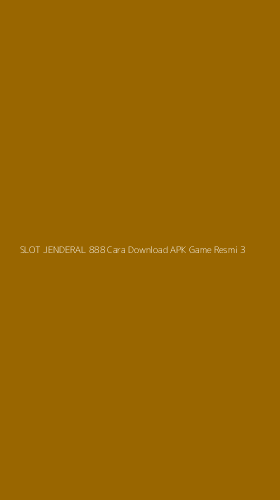 Tampilan Antarmuka Aplikasi Slot Jenderal 888 Cara Download Apk Game Resmi - 3