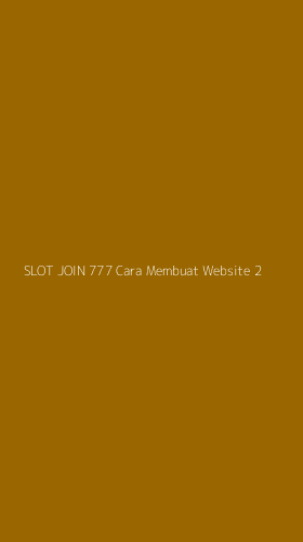 Tampilan Antarmuka Aplikasi Slot Join 777 Cara Membuat Website - 2