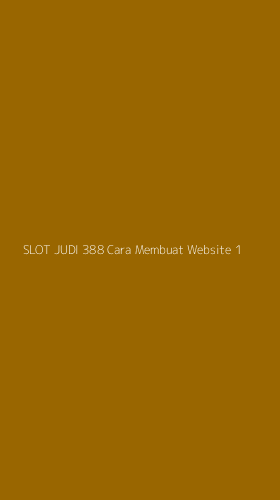 Tampilan Antarmuka Aplikasi Slot Judi 388 Cara Membuat Website - 1