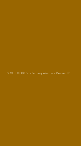 Tampilan Antarmuka Aplikasi Slot Judi 388 Cara Recovery Akun Lupa Password - 2