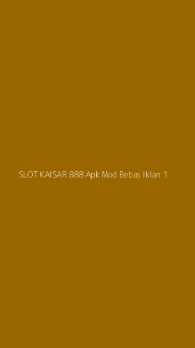 Tampilan Antarmuka Aplikasi Slot Kaisar 888 Apk Mod Bebas Iklan - 1