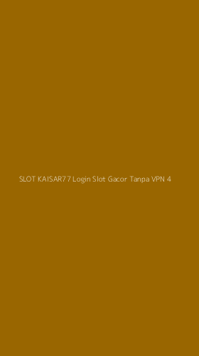 Tampilan Antarmuka Aplikasi Slot Kaisar77 Login Slot Gacor Tanpa Vpn - 4