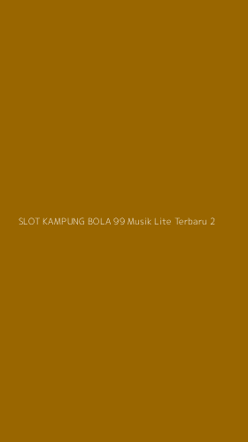 Tampilan Antarmuka Aplikasi Slot Kampung Bola 99 Musik Lite Terbaru - 2