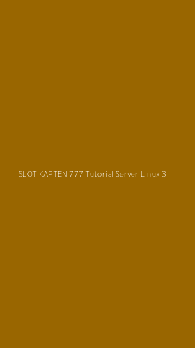 Tampilan Antarmuka Aplikasi Slot Kapten 777 Tutorial Server Linux - 3