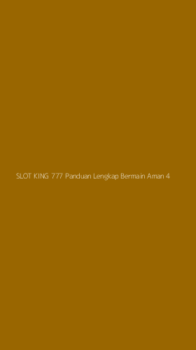 Tampilan Antarmuka Aplikasi Slot King 777 Panduan Lengkap Bermain Aman - 4