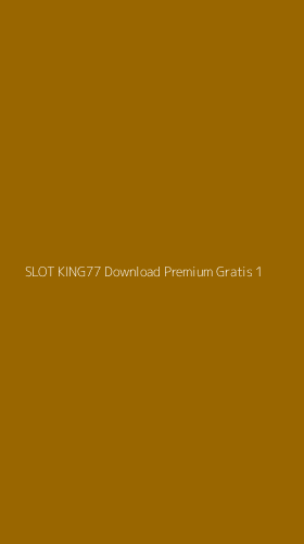 Tampilan Antarmuka Aplikasi Slot King77 Download Premium Gratis - 1