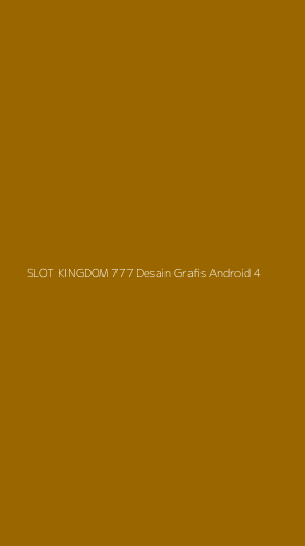 Tampilan Antarmuka Aplikasi Slot Kingdom 777 Desain Grafis Android - 4