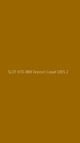 Tampilan Antarmuka Aplikasi Slot Kiss 888 Deposit Cepat Qris - 2