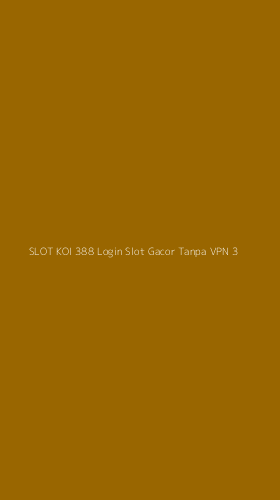 Tampilan Antarmuka Aplikasi Slot Koi 388 Login Slot Gacor Tanpa Vpn - 3