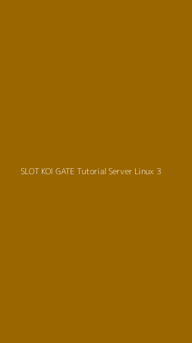 Tampilan Antarmuka Aplikasi Slot Koi Gate Tutorial Server Linux - 3