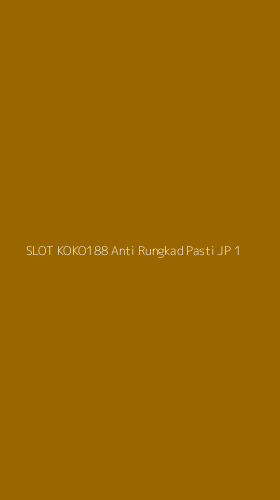 Tampilan Antarmuka Aplikasi Slot Koko188 Anti Rungkad Pasti Jp - 1